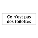 Ce n'est pas des toilettes
