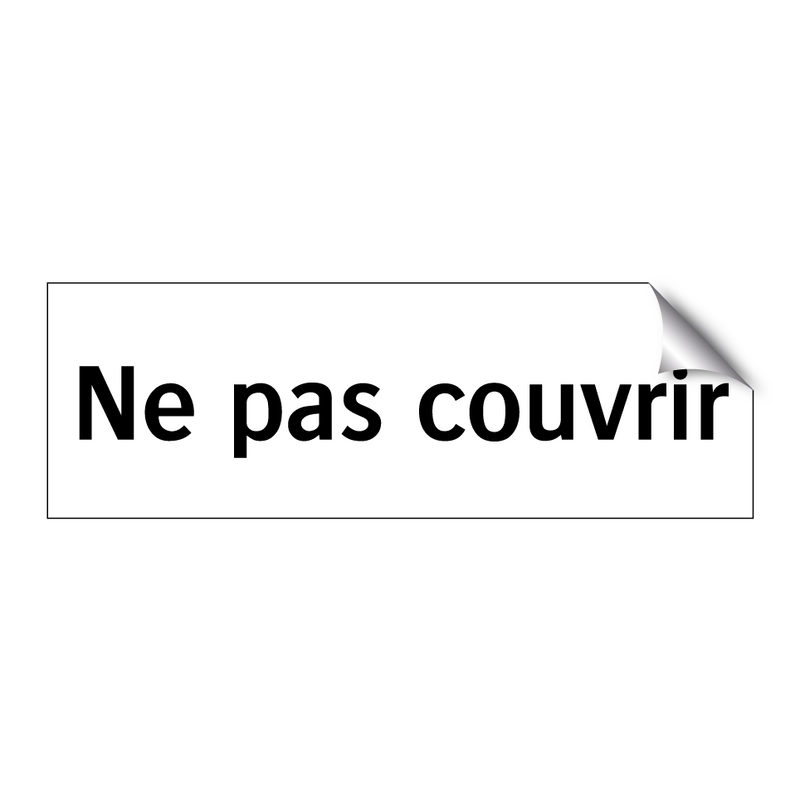Ne pas couvrir