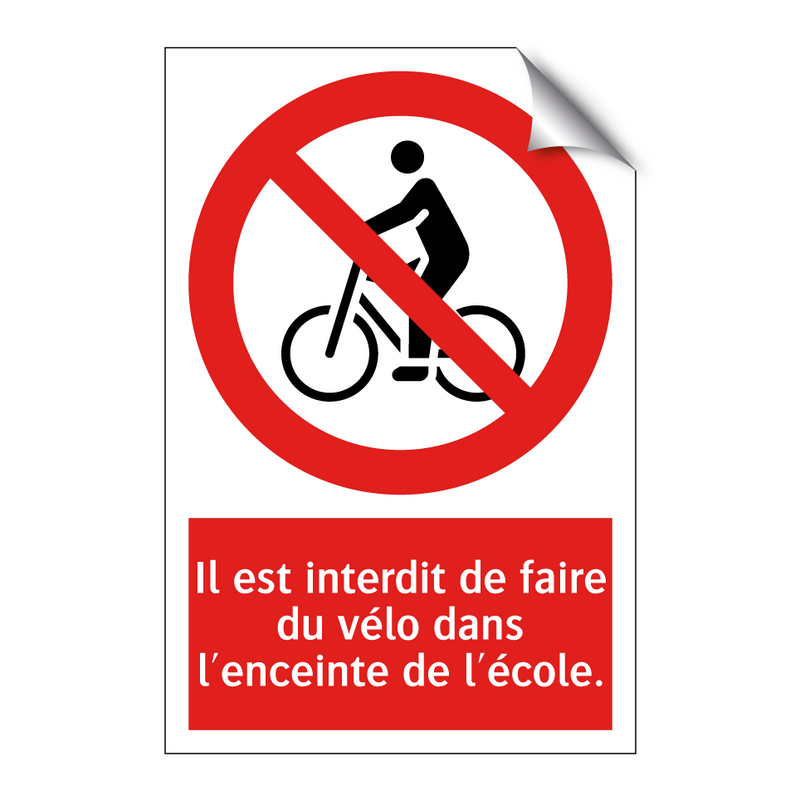 Il est interdit de faire du vélo dans l'enceinte de l'école.