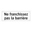 Ne franchissez pas la barrière
