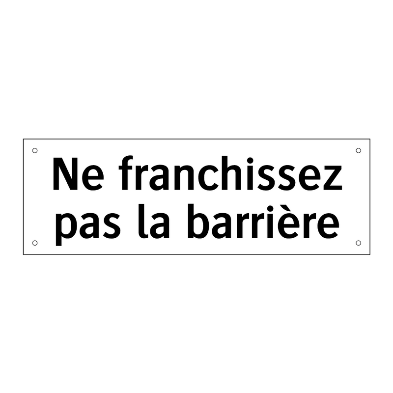Ne franchissez pas la barrière