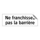 Ne franchissez pas la barrière