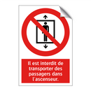 Il est interdit de transporter des passagers dans l'ascenseur.