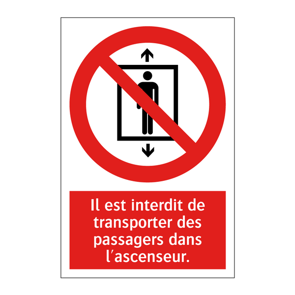 Il est interdit de transporter des passagers dans l'ascenseur.