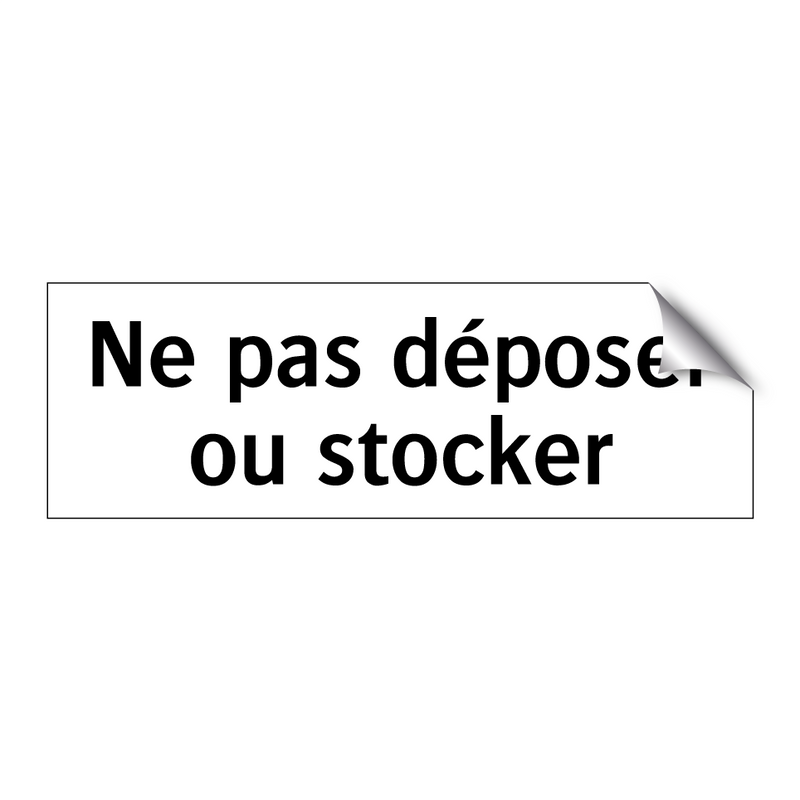 Ne pas déposer ou stocker