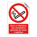 Dans ce bâtiment, une interdiction générale de fumer s'applique