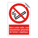 Dans cette salle, une interdiction générale de fumer s'applique.
