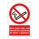 Dans cette salle, une interdiction générale de fumer s'applique.