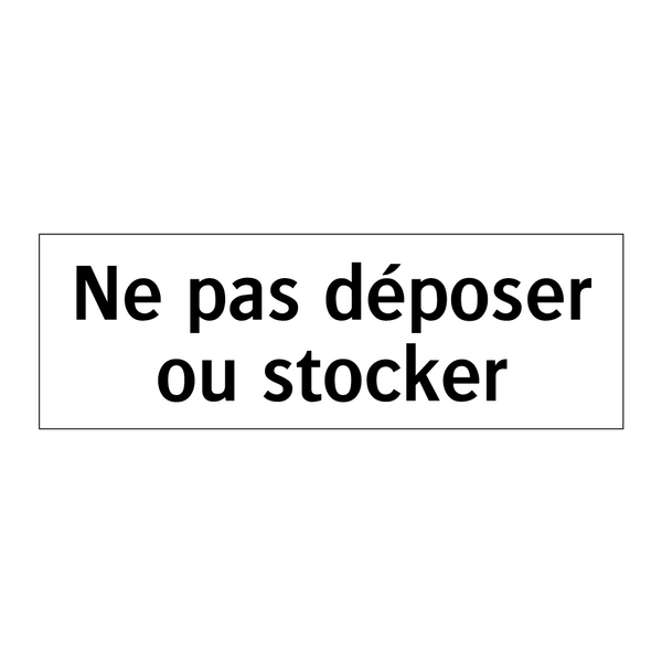 Ne pas déposer ou stocker