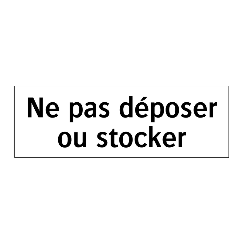 Ne pas déposer ou stocker