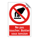 Ne pas toucher. Boîtier sous tension