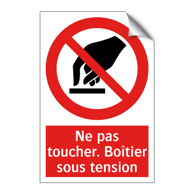 Ne pas toucher. Boîtier sous tension