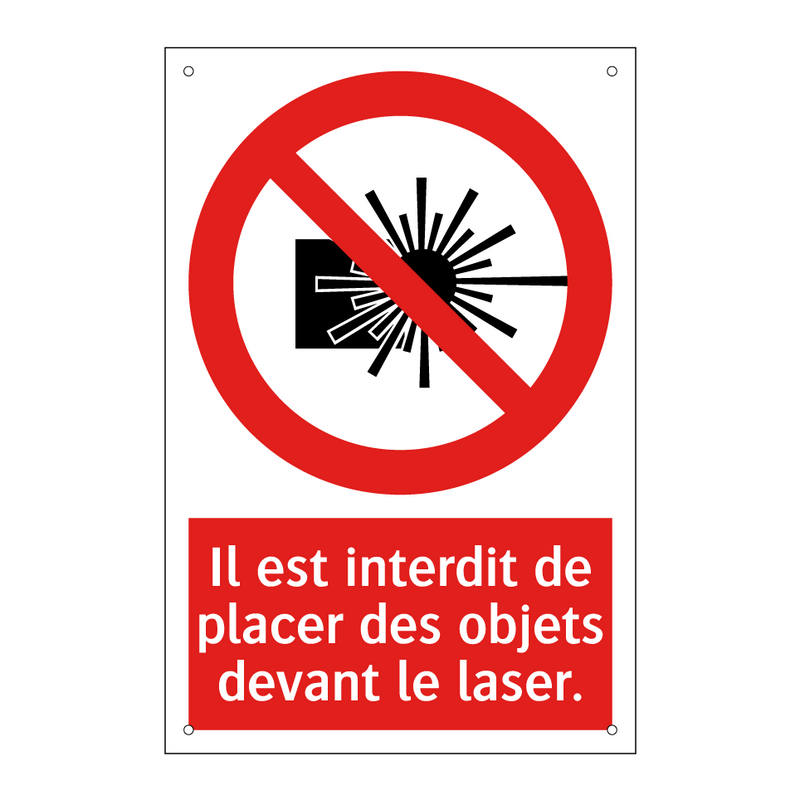 Il est interdit de placer des objets devant le laser.