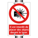 Il est interdit de placer des objets devant le laser.