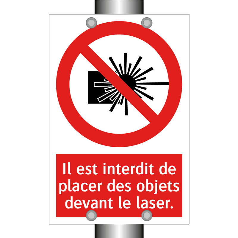 Il est interdit de placer des objets devant le laser.