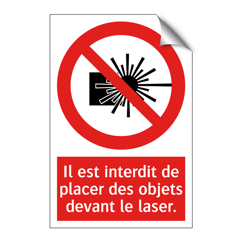 Il est interdit de placer des objets devant le laser.