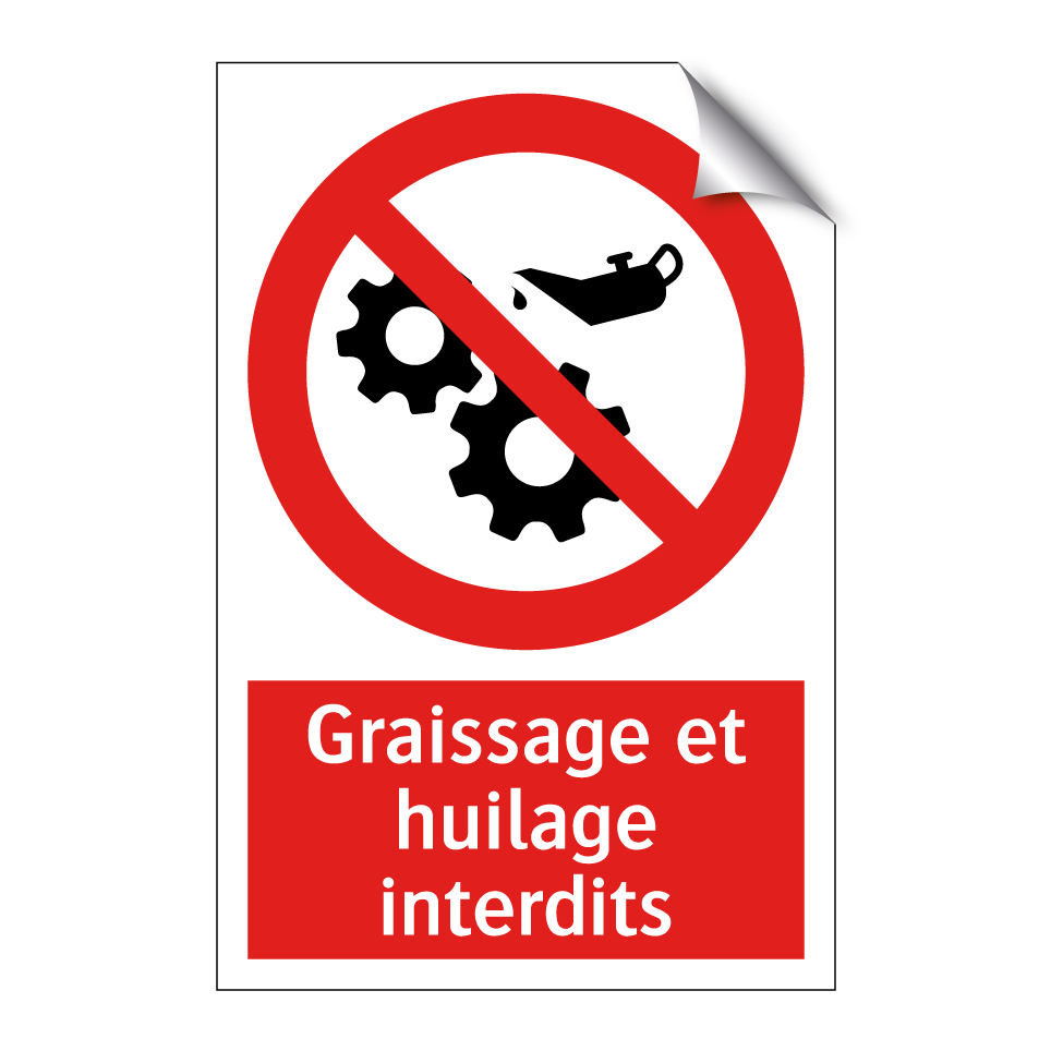 Graissage et huilage interdits