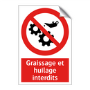 Graissage et huilage interdits