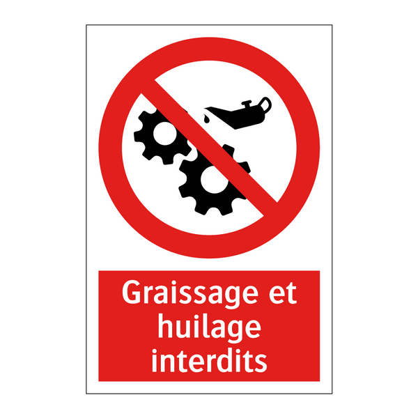 Graissage et huilage interdits