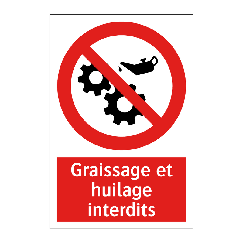 Graissage et huilage interdits