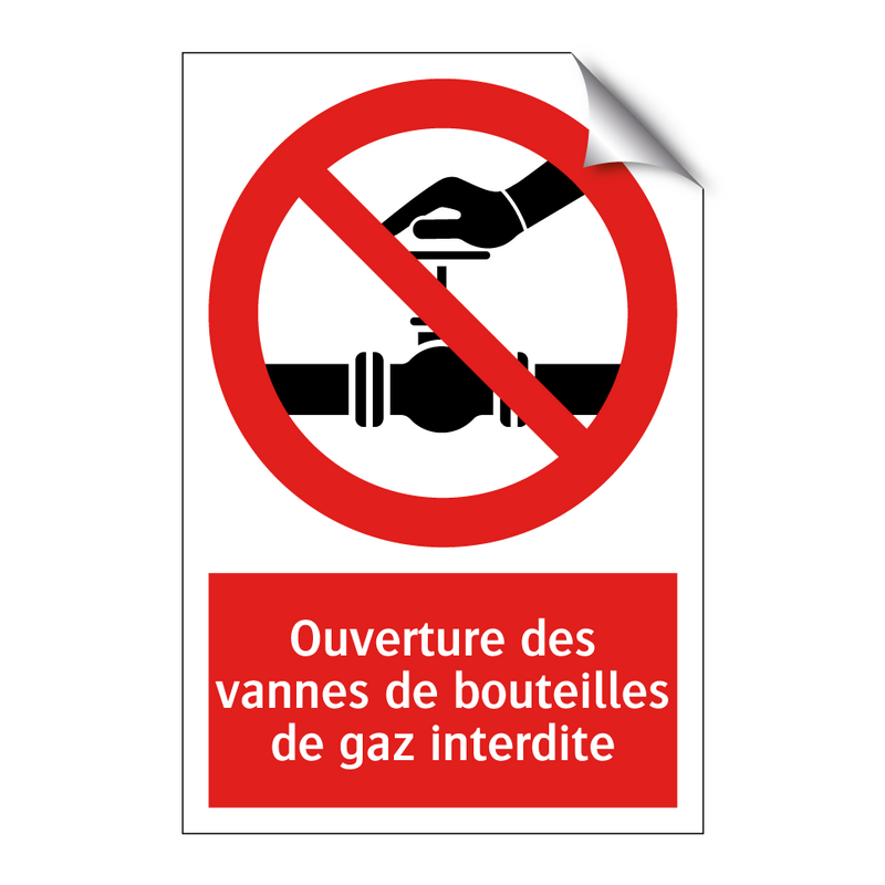 Ouverture des vannes de bouteilles de gaz interdite