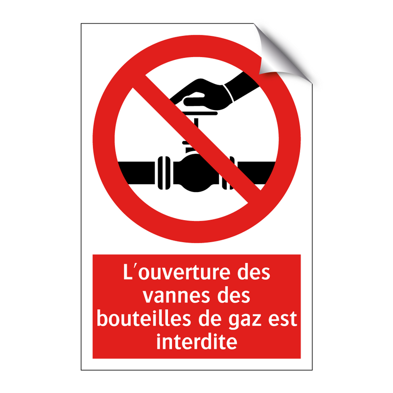 L'ouverture des vannes des bouteilles de gaz est interdite