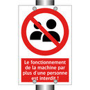 Le fonctionnement de la machine par plus d'une personne est interdit !
