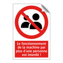 Le fonctionnement de la machine par plus d'une personne est interdit !
