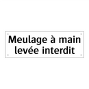 Meulage à main levée interdit