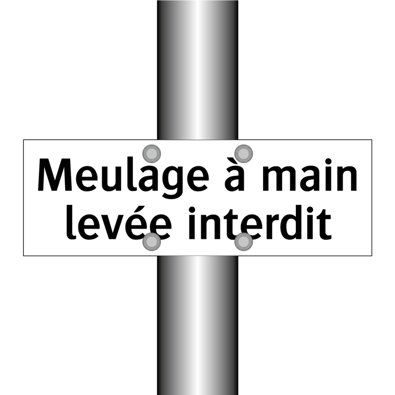 Meulage à main levée interdit