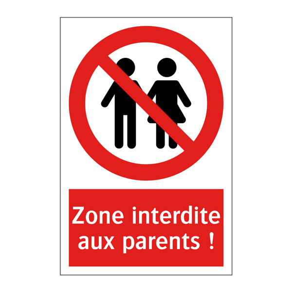 Zone interdite aux parents !