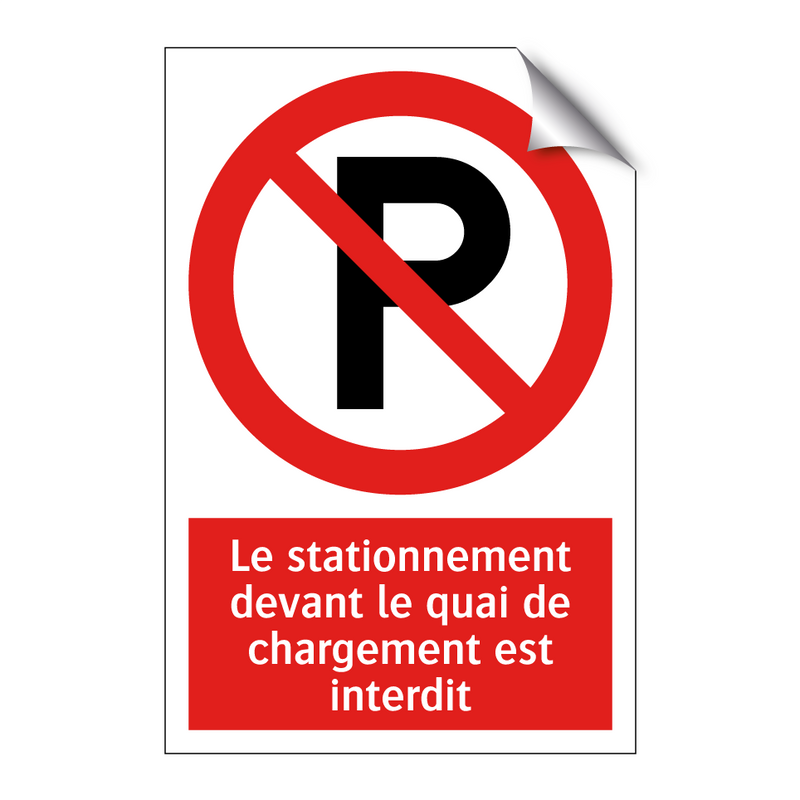 Le stationnement devant le quai de chargement est interdit