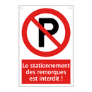 Le stationnement des remorques est interdit !