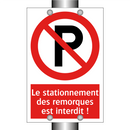 Le stationnement des remorques est interdit !