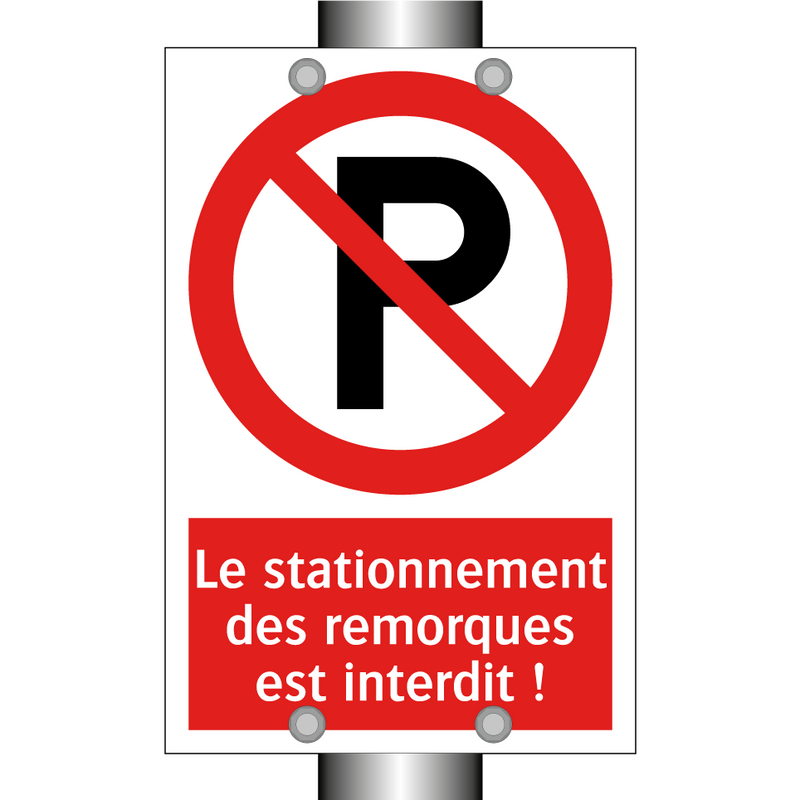 Le stationnement des remorques est interdit !
