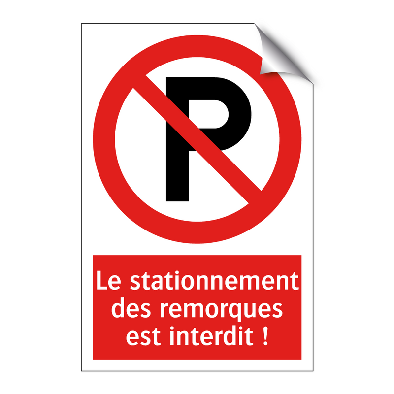 Le stationnement des remorques est interdit !