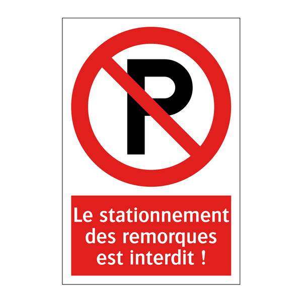 Le stationnement des remorques est interdit !