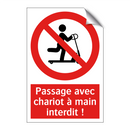 Passage avec chariot à main interdit !