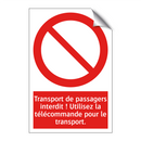 Transport de passagers interdit ! Utilisez la télécommande pour le transport.