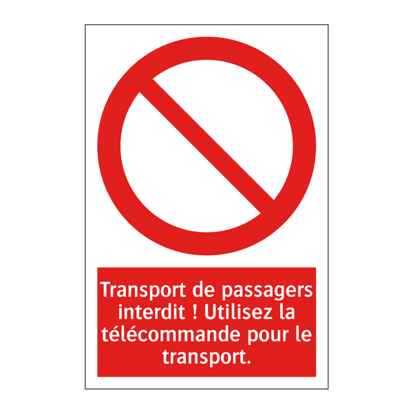 Transport de passagers interdit ! Utilisez la télécommande pour le transport.
