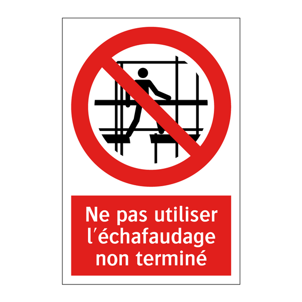 Ne pas utiliser l'échafaudage non terminé
