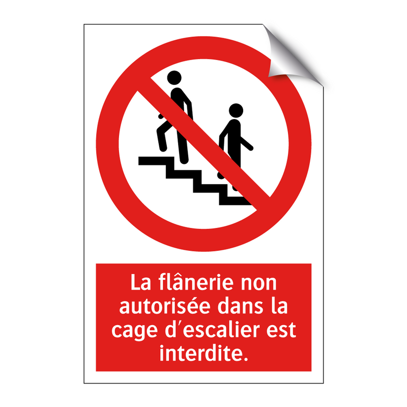 La flânerie non autorisée dans la cage d'escalier est interdite.