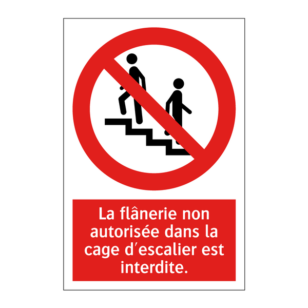 La flânerie non autorisée dans la cage d'escalier est interdite.