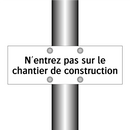 N'entrez pas sur le chantier de construction