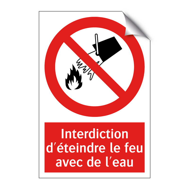 Interdiction d'éteindre le feu avec de l'eau