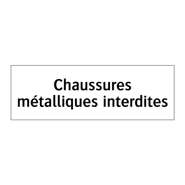 Chaussures métalliques interdites