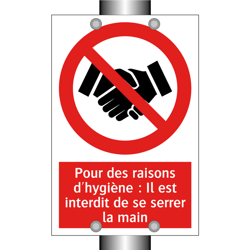 Pour des raisons d'hygiène : Il est interdit de se serrer la main