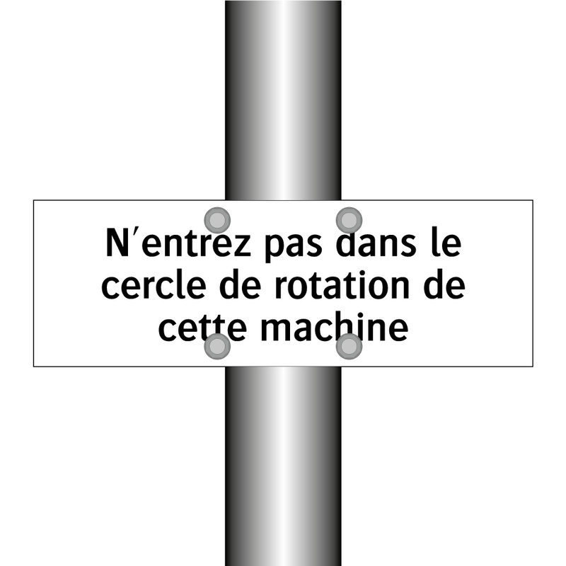 N'entrez pas dans le cercle de rotation de cette machine