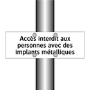 Accès interdit aux personnes avec des implants métalliques