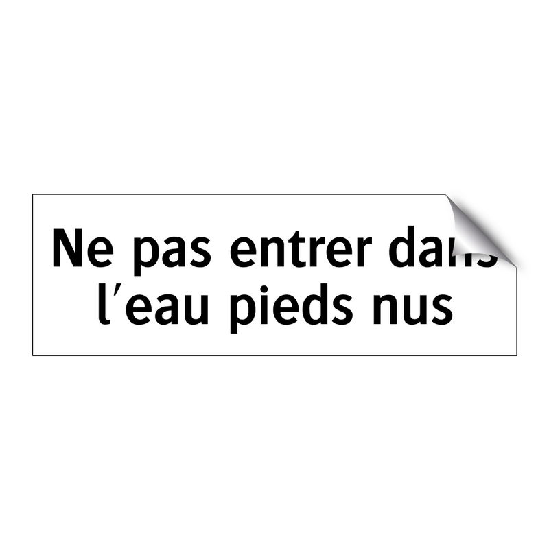 Ne pas entrer dans l'eau pieds nus